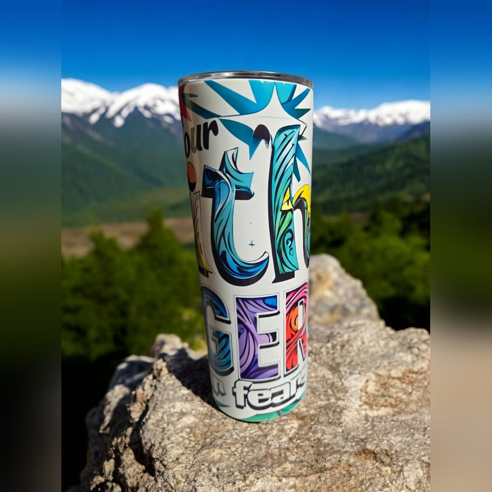 Custom LET YOUR FAITH BE BIGGER THAN YOUR FEARS Colorful Stainless Steel Tumbler