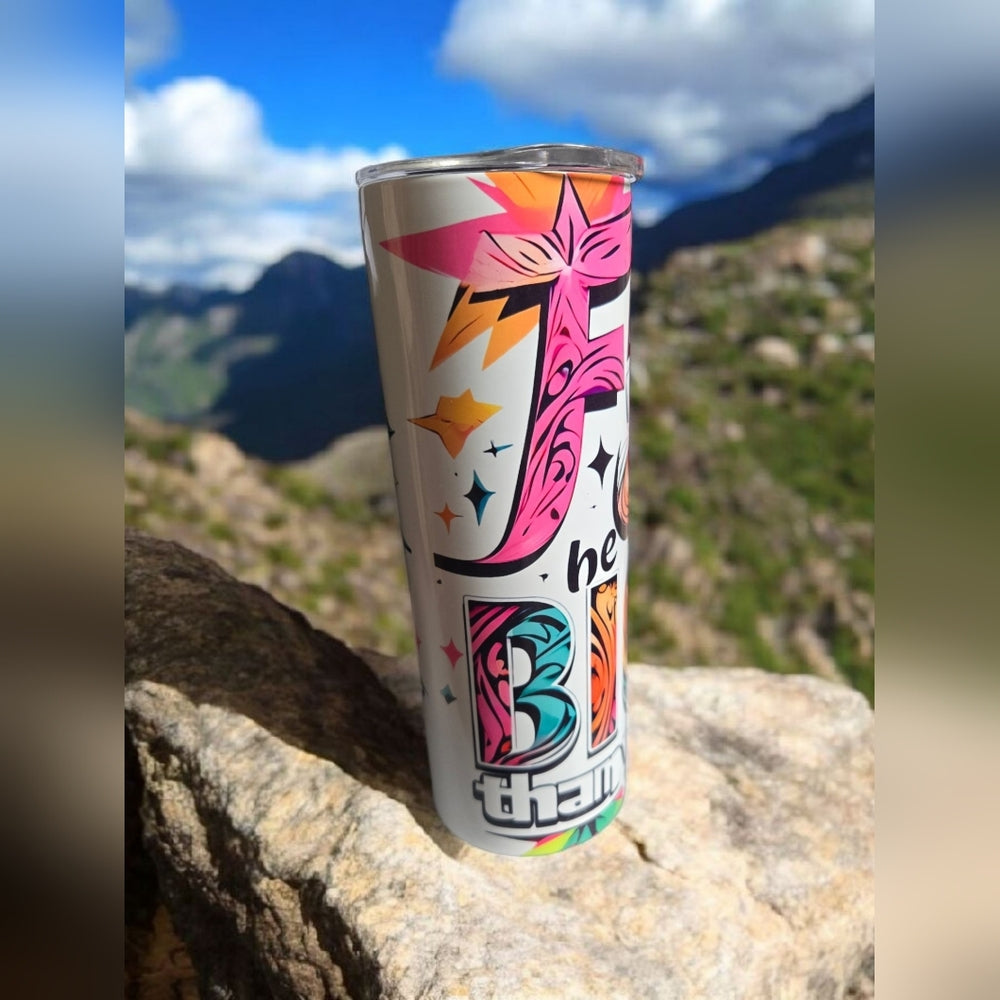 Custom LET YOUR FAITH BE BIGGER THAN YOUR FEARS Colorful Stainless Steel Tumbler